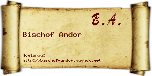 Bischof Andor névjegykártya
